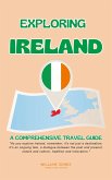 Exploring Ireland: A Comprehensive Travel Guide (eBook, ePUB) Exploring Ireland: A Comprehensive Travel Guide (eBook, ePUB)