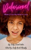 Delusional: When I Lost My Mind in Love (eBook, ePUB)