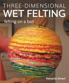 Three-dimensional Wet Felting (eBook, ePUB)