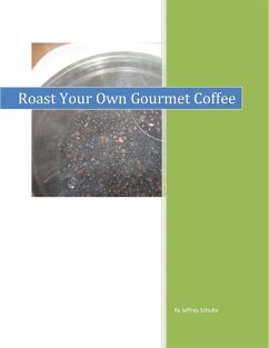 Cover Roast Your Own Gourmet Coffee (eBook, ePUB)