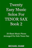 Twenty Easy Music Solos For Tenor Sax Book 2 (Woodwind Solo's Sheet Music, #14) (eBook, ePUB)