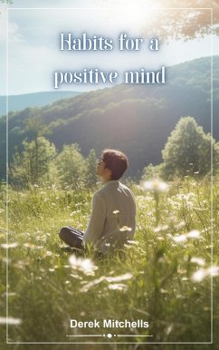Habits for a positive mind (eBook, ePUB) - Mitchells, Derek