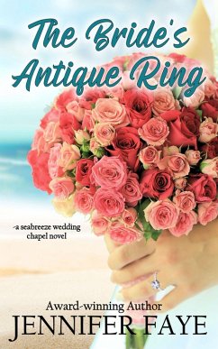 The Bride's Antique Ring: A Friends to Lovers, Firefighter Romance (Seabreeze Wedding Chapel, #4) (eBook, ePUB) - Faye, Jennifer