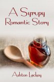 A Syrupy Romantic Story (eBook, ePUB)