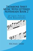Trombone Sheet Music With Lettered Noteheads Book 2: 20 Easy Pieces For Beginners (eBook, ePUB)