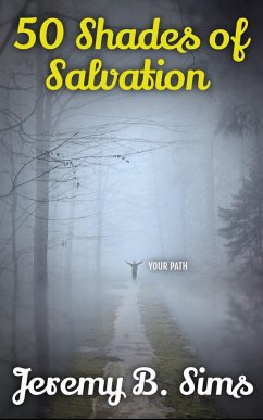 50 Shades of Salvation (eBook, ePUB) - Sims, Jeremy B.