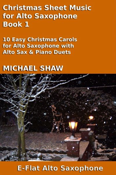 Christmas Sheet Music for Alto Saxophone - Book 1 (Christmas Sheet Music For Woodwind Instruments, #1) (eBook, ePUB)