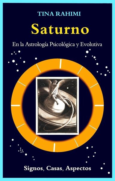 Saturno en la Astrología Psicológica y Evolutiva: Signos, Casas, Aspectos (eBook, ePUB)