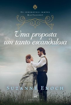 Cover Uma proposta um tanto escandalosa - Segundo livro da trilogia Os Indomáveis Irmãos MacTaggert (eBook, ePUB)