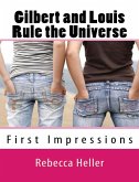 Gilbert and Louis Rule the Universe: First Impressions (eBook, ePUB)