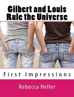 Gilbert and Louis Rule the Universe: First Impressions (eBook, ePUB) - Heller, Rebecca