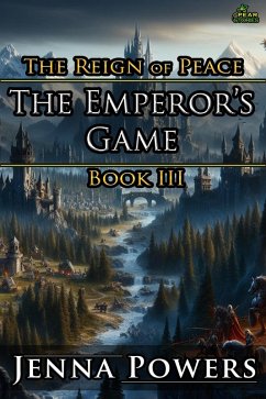 The Emperor's Game (The Reign of Peace, #3) (eBook, ePUB) - Powers, Jenna