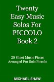 Twenty Easy Music Solos For Piccolo Book 2 (Woodwind Solo's Sheet Music, #12) (eBook, ePUB) Twenty Easy Music Solos For Piccolo Book 2 (Woodwind Solo's Sheet Music, #12) (eBook, ePUB)