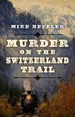 Murder on the Switzerland Trail (eBook, ePUB)