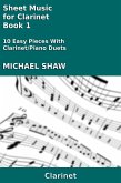 Sheet Music for Clarinet - Book 1 (Woodwind And Piano Duets Sheet Music, #5) (eBook, ePUB)