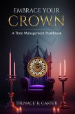 Embrace Your Crown: A Time Management Handbook (eBook, ePUB)