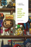 Onde está Deus na cultura pop?   Coleção Teologia para todos (eBook, ePUB)