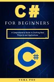 C# for Beginners: A Comprehensive Guide to Crafting Real Projects and Applications (eBook, ePUB)