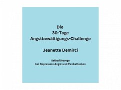 30 Tage Angstbewältigungs-Challenge (eBook, ePUB) - Demirci, Jeanette