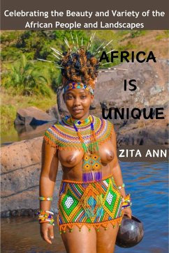 Africa is Unique: Celebrating the Beauty and Variety of the African People and Landscapes (eBook, ePUB) - Ann, Zita