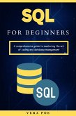 SQL for Beginners: A Comprehensive Guide to Mastering the Art of Coding and Database Management (eBook, ePUB)