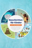 Geschichten für Kinder - 4 in 1 Sammelband: Traumreisen für Kinder   Mutgeschichten   Gute Nacht Geschichten   Achtsamkeit für Kinder (eBook, ePUB)