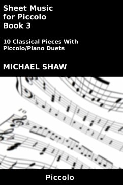 Sheet Music for Piccolo - Book 3 (Woodwind And Piano Duets Sheet Music, #23) (eBook, ePUB) - Shaw, Michael