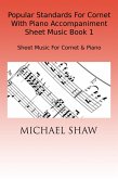 Popular Standards For Cornet With Piano Accompaniment Sheet Music Book 1 (eBook, ePUB)