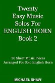 Twenty Easy Music Solos For English Horn Book 2 (Woodwind Solo's Sheet Music, #6) (eBook, ePUB)