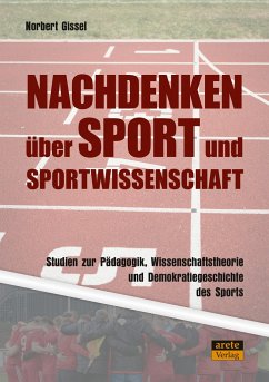 Nachdenken über Sport und Sportwissenschaft - Gissel, Norbert