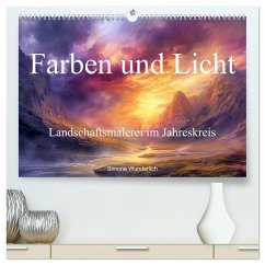 Farben und Licht - Landschaftsmalerei im Jahreskreis (hochwertiger Premium Wandkalender 2025 DIN A2 quer), Kunstdruck in Hochglanz - Calvendo;Wunderlich, Simone