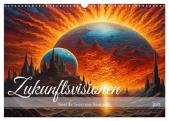 Zukunftsvisionen Wenn die Sonne zum Feind wird (Wandkalender 2025 DIN A3 quer), CALVENDO Monatskalender