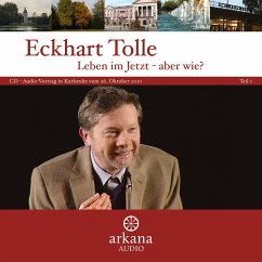 Leben im Jetzt - aber wie? - Tolle, Eckhart