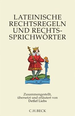 Lateinische Rechtsregeln und Rechtssprichwörter - Liebs, Detlef