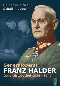Generaloberst Franz Halder - Schall-Riaucour, Heidemarie von