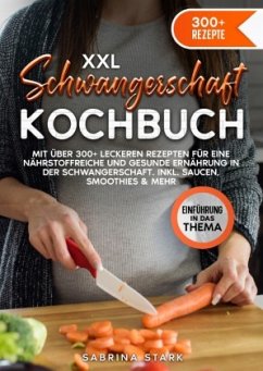 XXL Schwangerschaft Kochbuch - Stark, Sabrina