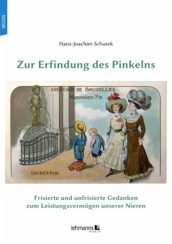 Zur Erfindung des Pinkelns - Schurek, Hans-Joachim