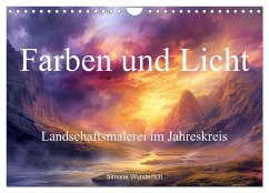 Farben und Licht - Landschaftsmalerei im Jahreskreis (Wandkalender 2025 DIN A4 quer), CALVENDO Monatskalender
