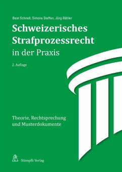 Schweizerisches Strafprozessrecht in der Praxis - Schnell, Beat; Steffen, Simone; Bähler, Jürg