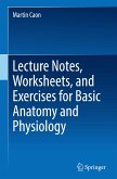 Lecture Notes, Worksheets, and Exercises for Basic Anatomy and Physiology