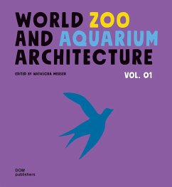 World¿Zoo and¿Aquarium Architecture Vol. 01