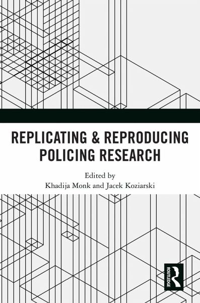 Replicating & Reproducing Policing Research (eBook, PDF) Replicating & Reproducing Policing Research (eBook, PDF)