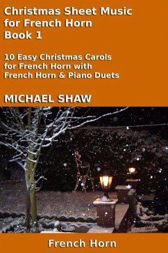 Cover Christmas Sheet Music for French Horn - Book 1 (Christmas Sheet Music For Brass Instruments, #4) (eBook, ePUB)