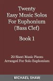 Twenty Easy Music Solos For Euphonium (Bass Clef) Book 1 (eBook, ePUB)