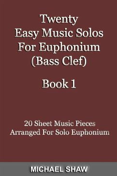 Cover Twenty Easy Music Solos For Euphonium (Bass Clef) Book 1 (eBook, ePUB)