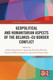 Geopolitical and Humanitarian Aspects of the Belarus-EU Border Conflict (eBook, PDF)
