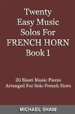 Twenty Easy Music Solos For French Horn Book 1 (Brass Solo's Sheet Music, #3) (eBook, ePUB)