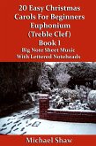 20 Easy Christmas Carols For Beginners Euphonium Book 1 Treble Clef Edition (eBook, ePUB) 20 Easy Christmas Carols For Beginners Euphonium Book 1 Treble Clef Edition (eBook, ePUB)