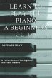 Learn To Play The Piano: A Beginners... - Bild 1