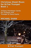 Christmas Sheet Music for B-Flat Trumpet - Book 1 (Christmas Sheet Music For Brass Instruments, #1) (eBook, ePUB) Christmas Sheet Music for B-Flat Trumpet - Book 1 (Christmas Sheet Music For Brass Instruments, #1) (eBook, ePUB)